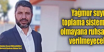Yağmur suyu toplama sistemi olmayana ruhsat verilmeyecek