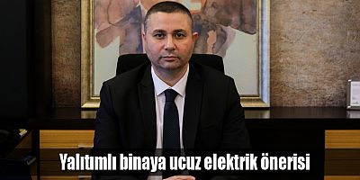Yalıtımlı binaya ucuz elektrik önerisi