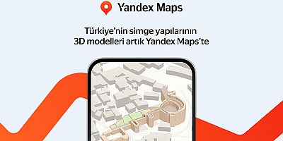 Yandex Türkiye, Maps Uygulamasında Şehirlerdeki Simgesel Yapıları Artık 3 Boyutlu Gösteriyor