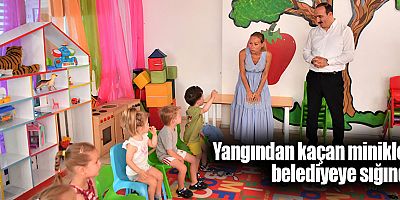 Yangından kaçan minikler belediyeye sığındı