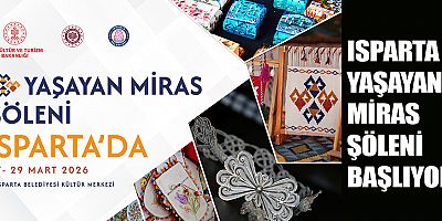 Yaşayan Miras Şöleni 2026 programının ilk durağı Isparta