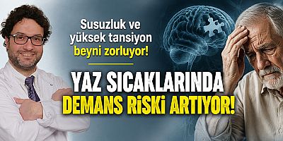 Yaz sıcaklarında demans riski artıyor!