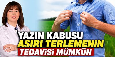 Yazın kabusu aşırı terlemenin tedavisi mümkün