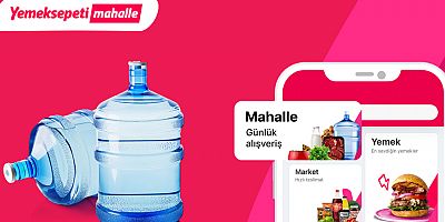 Yemeksepeti Mahalle’deki Su Satışları Üç Ayda Dört Kat Arttı