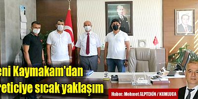 Yeni Kaymakam'dan üreticiye sıcak yaklaşım