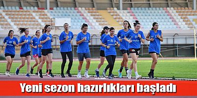 Yeni sezon hazırlıkları başladı
