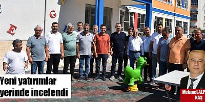 Yeni yatırımlar yerinde incelendi 