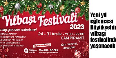 Yeni yıl eğlencesi Büyükşehir’in yılbaşı festivalinde yaşanacak