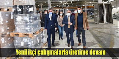 Yenilikçi çalışmalarla üretime devam