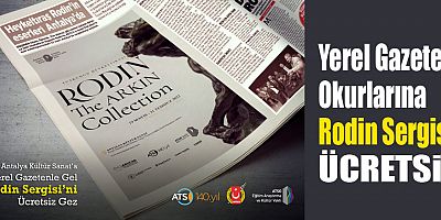Yerel Gazete Okurlarına Rodin Sergisi Ücretsiz