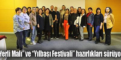 “Yerli Malı” ve “Yılbaşı Festivali” hazırlıkları sürüyor