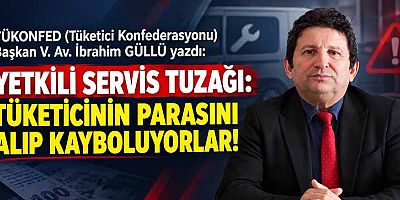 YETKİLİ SERVİS TUZAĞI: TÜKETİCİNİN PARASINI ALIP KAYBOLUYORLAR!