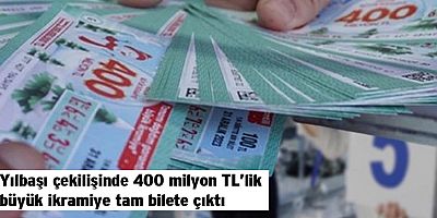 Yılbaşı çekilişinde 400 milyon TL’lik büyük ikramiye tam bilete çıktı