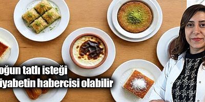 Yoğun tatlı isteği diyabetin habercisi olabilir