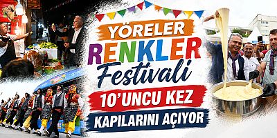 Yöreler Renkler Festivali 10’uncu kez kapılarını açıyor