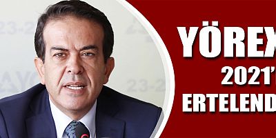 YÖREX 2021'e ertelendi