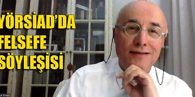 YÖRSİAD'da felsefe söyleşisi