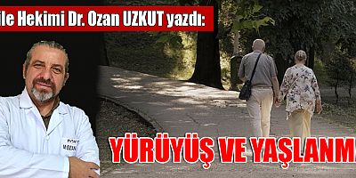 YÜRÜYÜŞ VE YAŞLANMA