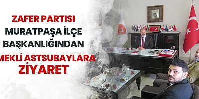 Zafer Partisi Muratpaşa İlçe Başkanı Furkan Bedir ve Yönetiminden Emekli Astsubaylara ziyaret
