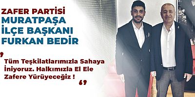 Zafer Partisi Muratpaşa İlçe Başkanı Furkan Bedir ‘’Zafer Partisi Antalya’da ve Türkiye’de Büyük İvme Kazandı’’