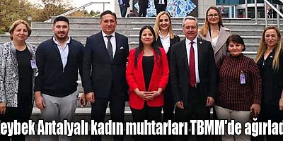 Zeybek Antalyalı kadın muhtarları TBMM'de ağırladı