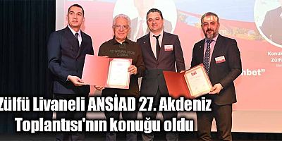 Zülfü Livaneli ANSİAD 27. Akdeniz Toplantısı'nın konuğu oldu