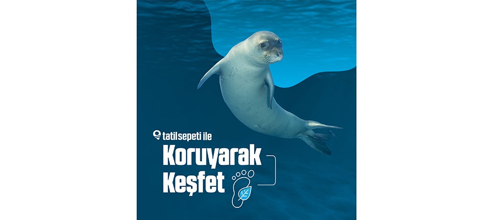 Tatilde koruyarak keşfet, geleceğe miras bırak!