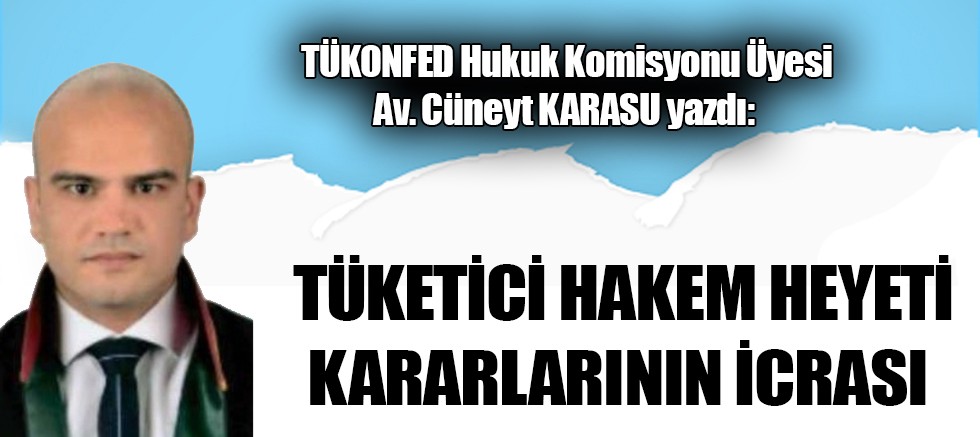 TÜKETİCİ HAKEM HEYETİ KARARLARININ İCRASI 