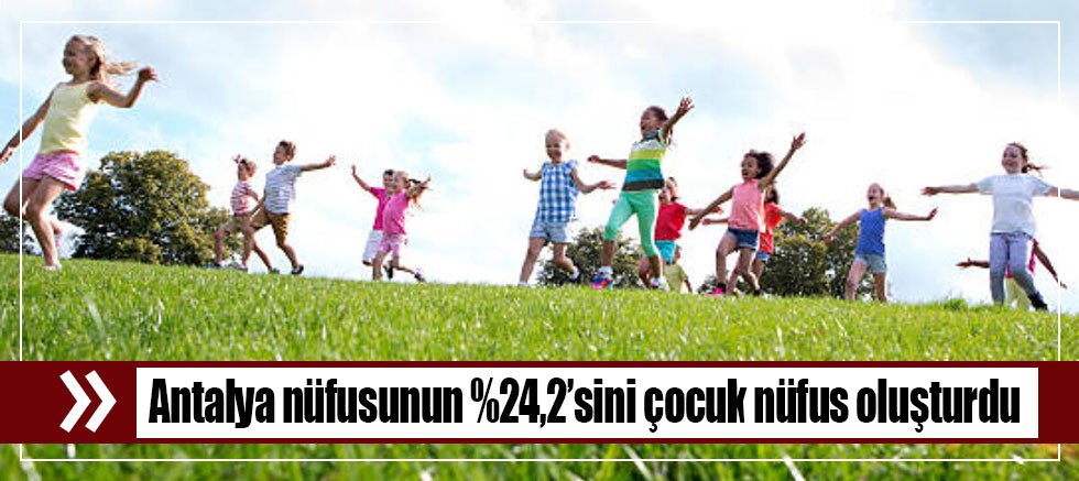 Türkiye nüfusunun %26,0'ını çocuk nüfus oluşturdu 