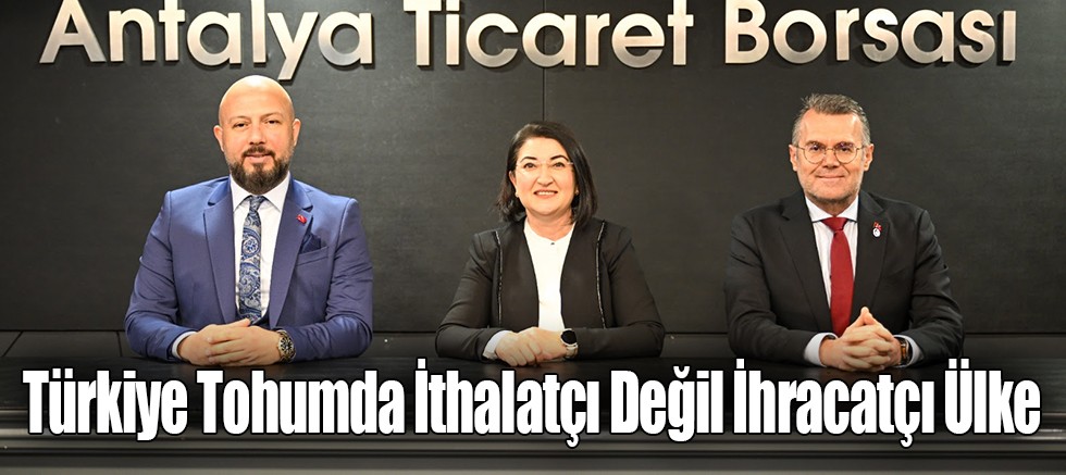 Türkiye Tohumda İthalatçı Değil İhracatçı Ülke