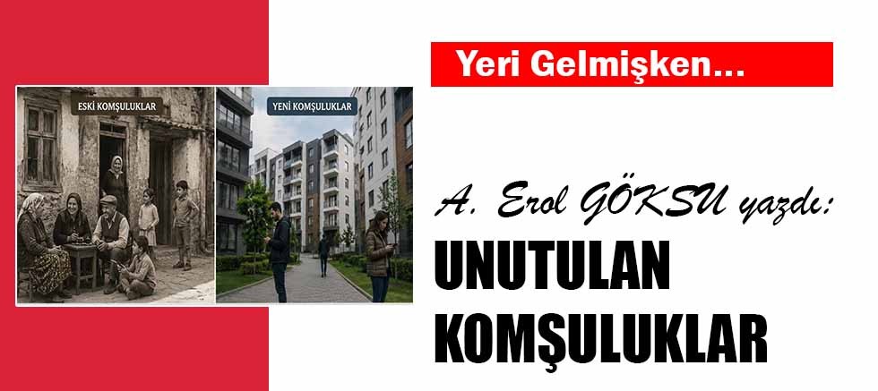 UNUTULAN KOMŞULUKLAR