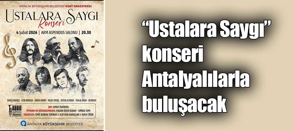 “Ustalara Saygı” konseri Antalyalılarla buluşacak