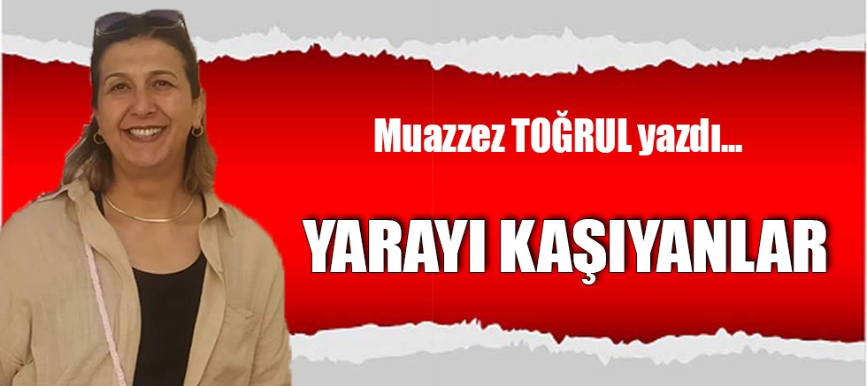 YARAYI KAŞIYANLAR