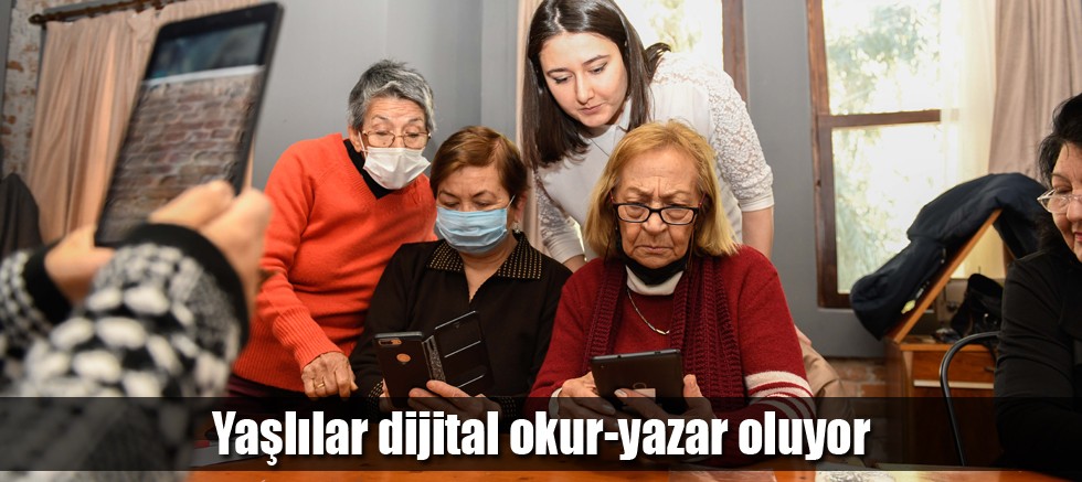 Yaşlılar dijital okur-yazar oluyor