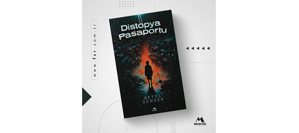 Yazar Betül Güngör’ün Distopya Pasaportu adlı romanı çıktı